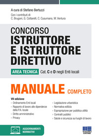 Concorso istruttore e istruttore direttivo. Area tecnica cat. C e D negli Enti locali. Manuale completo