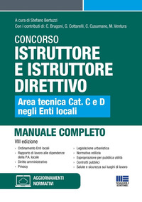 Concorso istruttore e istruttore direttivo. Area tecnica cat. C e D negli Enti locali. Manuale completo