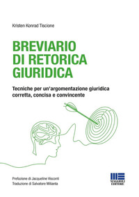 Breviario di retorica giuridica. Tecniche per un'argomentazione giuridica corretta, concisa e convincente
