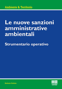 Le nuove sanzioni amministrative ambientali. Strumentario operativo
