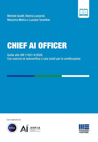 Chief AI Officer. Guida alla UNI 11621-8:2026. Con esercizi di autoverifica e casi svolti per la certificazione