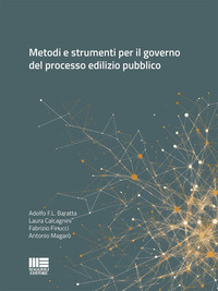 Metodi e strumenti per il governo del processo edilizio pubblico