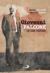 Giovanni Falcone. Le idee restano