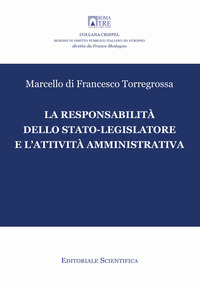 La responsabilità dello stato-legislatore e l'attività amministrativa