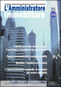 L'amministratore immobiliare. Periodico indipendente degli amministratori di condominio. Vol. 170