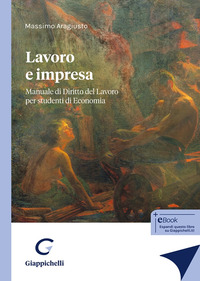 Lavoro e impresa. Manuale di Diritto del Lavoro per studenti di Economia