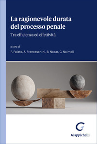La ragionevole durata del processo penale. Tra efficienza ed effettività