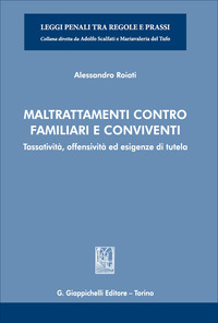 Maltrattamenti contro familiari e conviventi. Tassatività, offensività ed esigenze di tutela