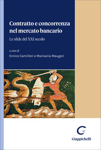 Contratto e concorrenza nel mercato bancario. Le sfide del XXI secolo