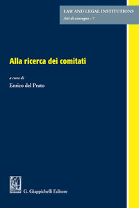 Alla ricerca dei comitati. Atti del Convegno (Roma, 28 ottobre 2025 Facoltà di Giurisprudenza. Sapienza Università di Roma)