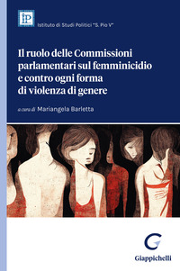 Il ruolo delle commissioni parlamentari sul femminicidio e contro ogni forma di violenza di genere
