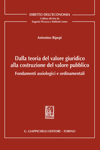 Dalla teoria del valore giuridico alla costruzione del valore pubblico. Fondamenti assiologici e ordinamentali