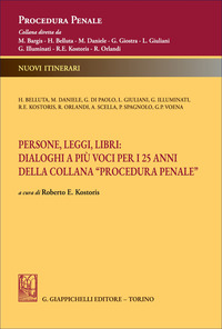 Persone, leggi, libri: dialoghi a più voci per i 25 anni della Collana «Procedura penale»