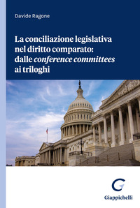 La conciliazione legislativa nel diritto comparato: dalle «conference committees» ai triloghi
