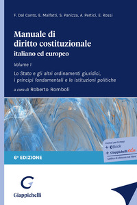 Manuale di diritto costituzionale italiano ed europeo. Vol. 1: Lo Stato e gli altri ordinamenti giuridici, i principi fondamentali e le istituzioni politiche