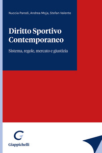 Diritto sportivo contemporaneo. Sistema, regole, mercato e giustizia