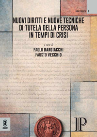 Nuovi diritti e nuove tecniche di tutela della persona in tempi di crisi