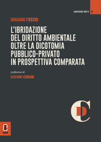 L'ibridazione del diritto ambientale oltre la dicotomia pubblico-privato in prospettiva comparata