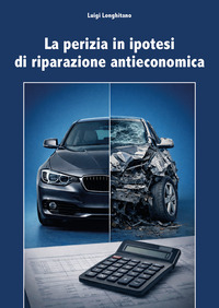 La perizia in ipotesi di riparazione antieconomica