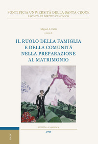 Il ruolo della famiglia e della comunità nella preparazione al matrimonio. VIII Giornata Interdisciplinare di Studio organizzata dal Centro di Studi Giuridici sulla Famiglia