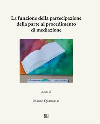 La funzione della partecipazione della parte al procedimento di mediazione
