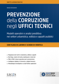 Prevenzione della corruzione negli uffici tecnici. Modelli operativi e analisi predittiva nei settori urbanistica, edilizia e appalti pubblici