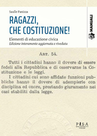 Ragazzi, che Costituzione! Elementi di educazione civica. Edizione interamente aggiornata e riveduta