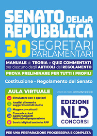 Concorso Senato della Repubblica. 30 segretari parlamentari. Manuale di teoria e quiz per la prova preliminare
