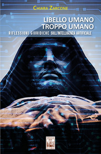 Libello umano, troppo umano. Riflessioni giuridiche sull’intelligenza artificiale