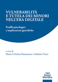 Vulnerabilità e tutela dei minori nell’era digitale. Profili psicologici e implicazioni giuridiche