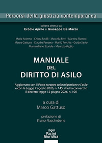 Manuale del diritto di asilo. Aggiornato con il Patto europeo sulla migrazione e l'asilo e con la Legge 7 agosto 2026, n. 145, che ha convertito il decreto-legge 12 giugno 2026, n. 100