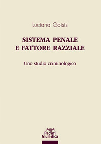 Sistema penale e fattore razziale. Uno studio criminologico