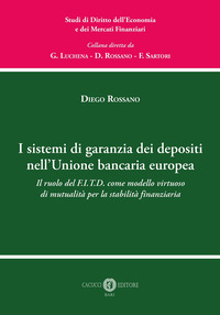 I sistemi di garanzia dei depositi nell’Unione bancaria europea. Il ruolo del F.I.T.D. come modello virtuoso di mutualità per la stabilità finanziaria