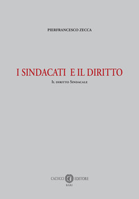 I sindacati e il diritto. Il diritto sindacale
