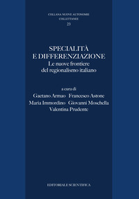 Specialità e differenziazione. Le nuove frontiere del regionalismo italiano