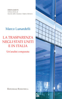 La trasparenza negli Stati Uniti e in Italia. Un'analisi comparata