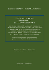 La nuova funzione di controllo della Corte dei conti. Controlli di legalità-regolarità sui bilanci di armonizzazione contabile, giudizio di parificazione, trasparenza, piano di riequilibrio e dissesto, società partecipate, PNRR e controllo, nuova disciplina del controllo concomitante, FPV e nuovo codice dei contratti pubblici