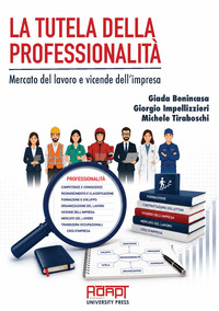 La tutela della professionalità. Mercato del lavoro e vicende dell'impresa
