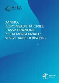 Danno, responsabilità civile e assicurazione post-emergenziale: nuove aree di rischio