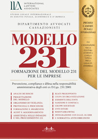 Modello 231. Formazione del Modello 231 per le imprese. Prevenzione, compliance e difesa nella responsabilità amministrativa degli enti ex D.Lgs. 231/2001