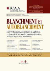 Blanchiment et autoblanchiment. Suivre l'argent, construire la défense. Le Protocole ICAA pour les enquêtes financières, les flux d'argent et les patrimoines