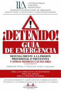 ¡Detenido! Guía de emergencia. Defensa frente a la prisión provisional o preventiva y otras medidas cautelares